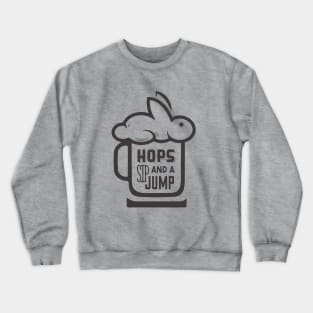 HOP SIP AND A JUMP Crewneck Sweatshirt